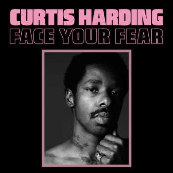 LP Curtis Harding: Face Your Fear