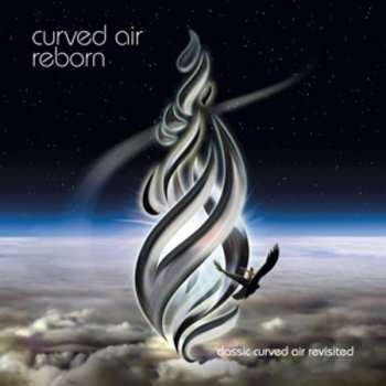 Album Curved Air: Reborn - Classic Curved Air Revisited