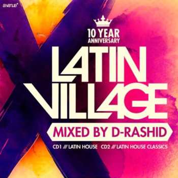 Album D-Rashid: Latin Village - 10 Year Anniversary