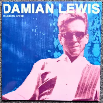 Damian Lewis: Mission Creep