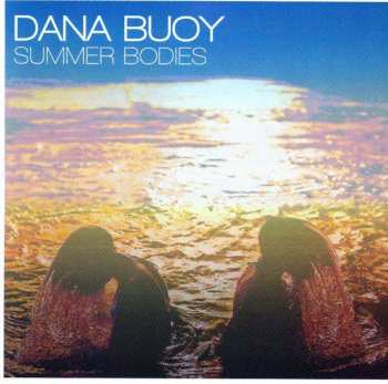 CD Dana Buoy: Summer Bodies