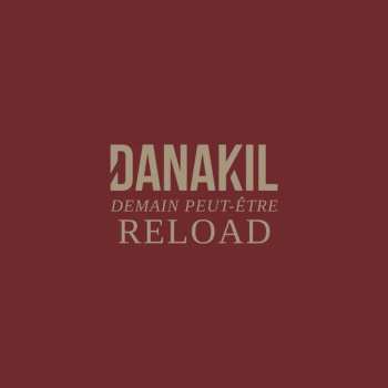 Album Danakil: Demain Peut-être Reload