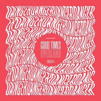 Album Danger: Good Times Overload