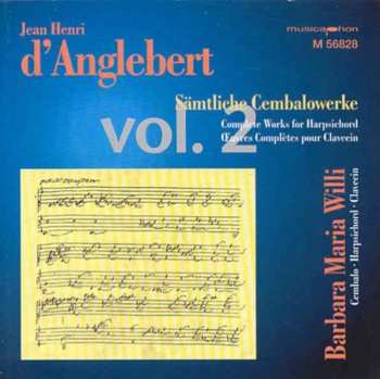 Album D'anglebert,jean-henry / Willi,barbara Maria: Complete Orig Works For Harpsichord #2