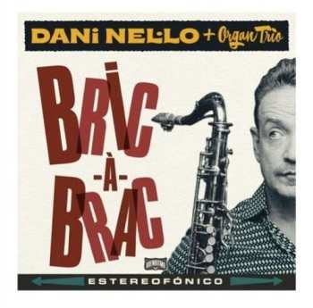 LP Dani Nel·lo + Organ Trio: Bric-À-Brac