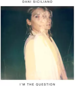Dani Siciliano: I'm The Question