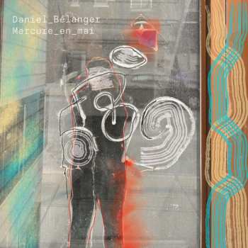 LP Daniel Belanger: Mercure En Mai