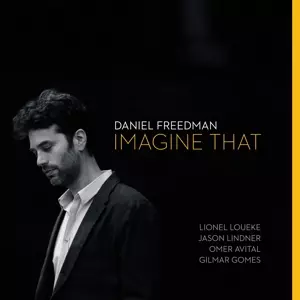 Daniel Freedman: Imagine That