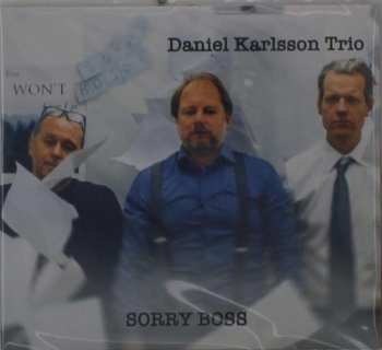 CD Daniel Karlsson Trio: Sorry Boss