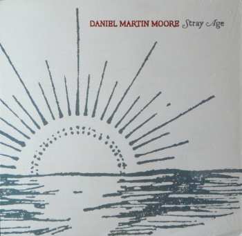 LP Daniel Martin Moore: Stray Age