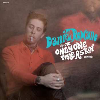 CD Daniel Romano: If I've Only One Time Askin'