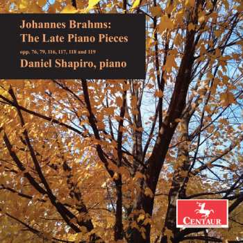 Album Daniel Shapiro: Brahms: The Late Piano Pieces