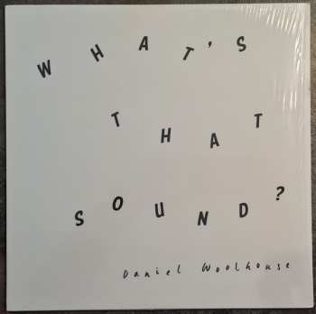 LP Daniel Woolhouse: What's That Sound?