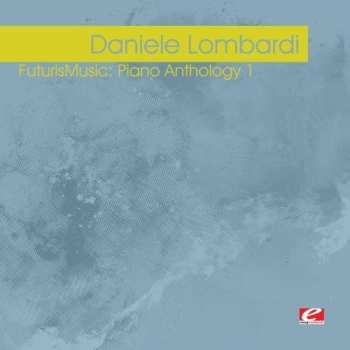 CD Daniele Lombardi: futurisMusic: Piano Anthology 1