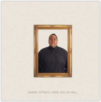 LP Danny Attack: Kiss You In Hell