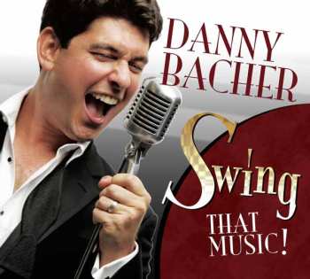 CD Danny Bacher: Swing That Music!