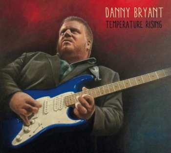 CD Danny Bryant: Temperature Rising