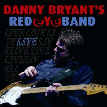 Album Danny Bryant's Redeyeband: Live