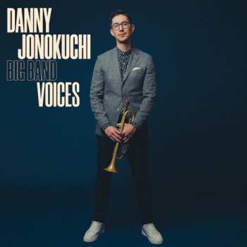 Album Danny Jonokuchi: Big Band Voices