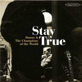 LP Danny & The Champions Of The World: Stay True LTD