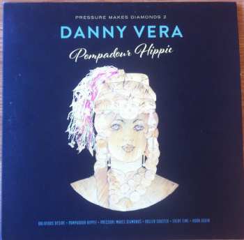 LP/CD Danny Vera: Pressure Makes Diamonds 1 & 2 - The Year Of The Snake / Pompadour Hippie
