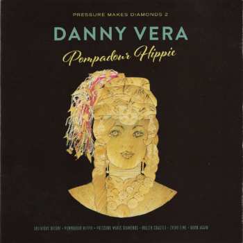 LP/CD Danny Vera: Pressure Makes Diamonds 1 & 2 - The Year Of The Snake / Pompadour Hippie