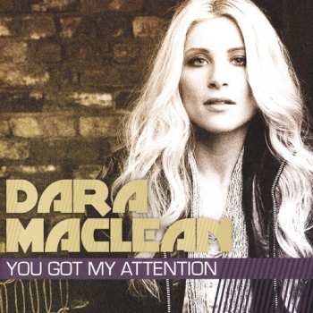 Album Dara MacLean: You Got My Attention (Deluxe Edition)