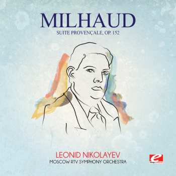 Album Darius Milhaud: La Création Du Monde • Scaramouche • Suite Provençale • Saudades Do Brasil • Le Bœuf Sur Le Toit