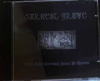 CD Darkest Grove: Pain And Suffering Shall Be Known