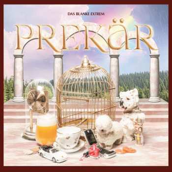 Album Das Blanke Extrem: Prekär