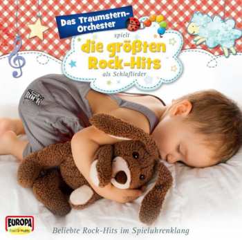 CD Das Traumstern-Orchester: Das Traumstern-Orchester Spielt Die Größten Rock-Hits als Schlaflieder - Sanfte Rock-Hits Im Spieluhrenklang