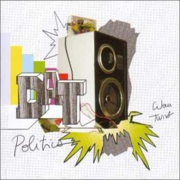 Album DAT Politics: Wow Twist