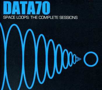 Album Data70: Space Loops: The Complete Sessions