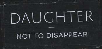 LP Daughter: Not To Disappear