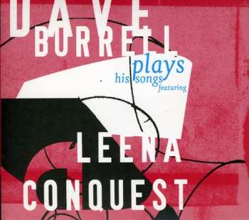 Album Dave Burrell: Plays His Songs Featuring Leena Conquest