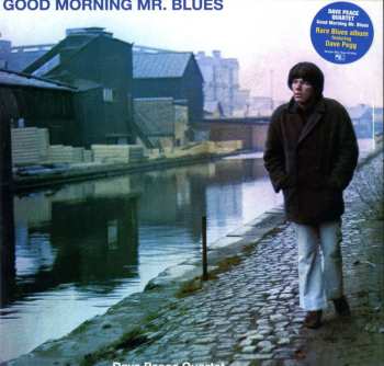 LP Dave Peace Quartet: Good Morning Mr. Blues