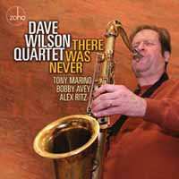 CD Dave Wilson Quartet: There Was Never