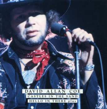 Album David Allan Coe: Castles In The Sand / Hello In There Plus 