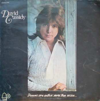 LP David Cassidy: Dreams Are Nuthin' More Than Wishes...