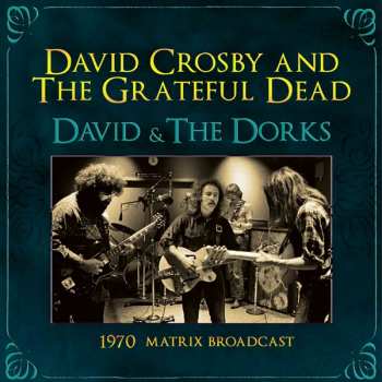 CD The Grateful Dead: David & The Dorks - 1970 Matrix Broadcast