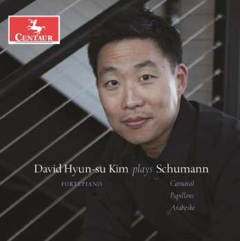 CD Robert Schumann: David Hyun-su Kim Plays Schumann