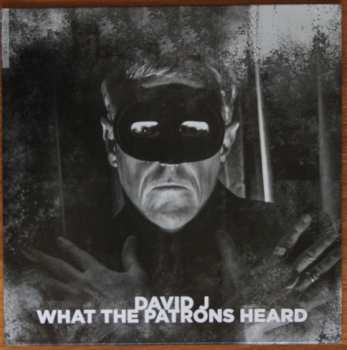 Album David J: What The Patrons Heard