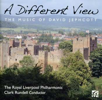 Album Royal Liverpool Philharmonic Orchestra: A Different View - The Music Of David Jephcott