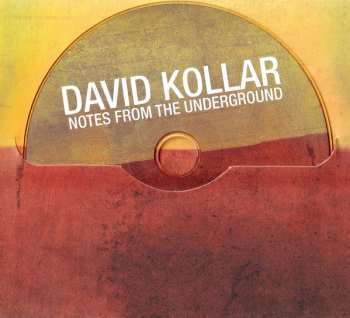 CD David Kollar: Notes From The Underground