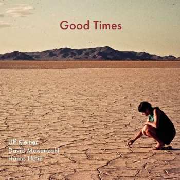 CD David Meisenzahl & Hanns Höhn Ulf Kleiner: Good Times