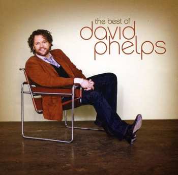 Album David Phelps: The Best Of David Phelps