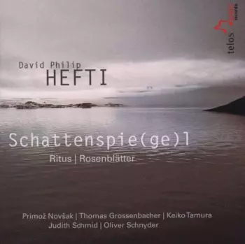 David Philip Hefti: Schattenspie(ge)l, Ritus, Rosenblätter