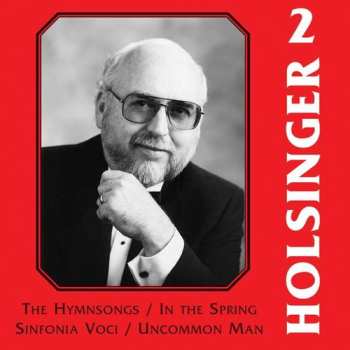 Album David Holsinger: The Symphonic Wind Music Of David R. Holsinger Volume 2