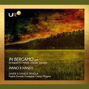 Album Davide / Mayr / Trivella: Bergamo With Mayr, Donizetti, & Padre Davide