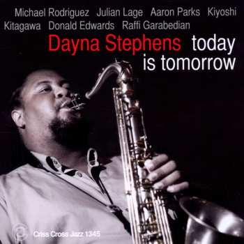 Album Dayna Stephens: Today Is Tomorrow